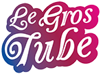 Le gros tube